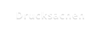Drucksachen